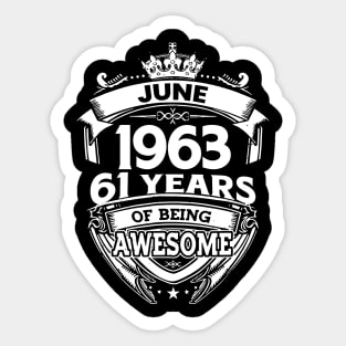 June 1963 61 Years Of Being Awesome 61st Birthday Sticker